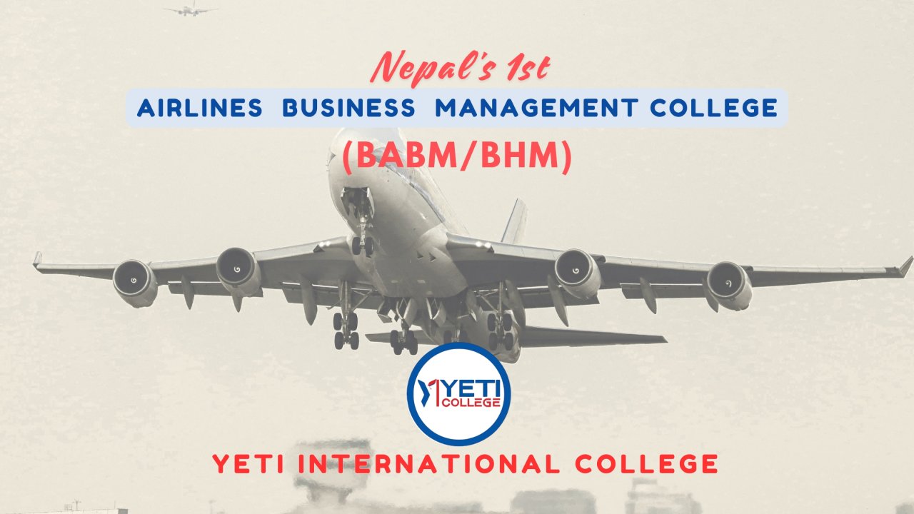 Yeti Int'l College, Nepals first Airlines Business Management College in Nepal